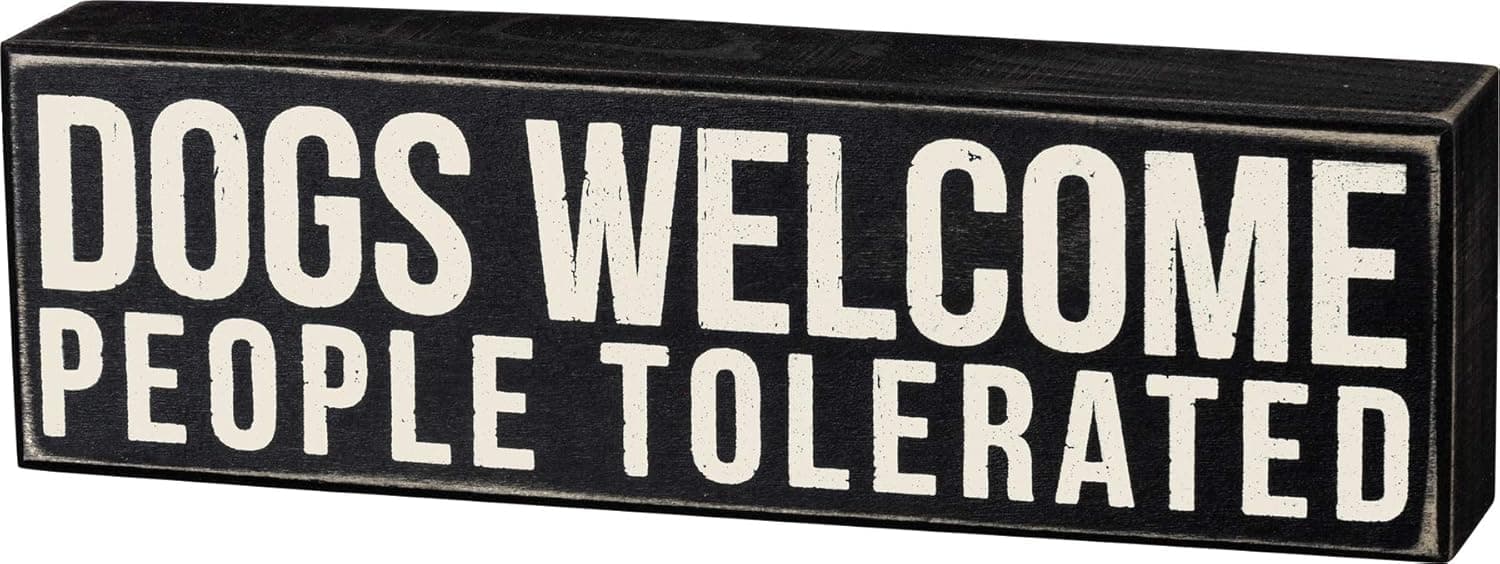 "Dogs Welcome, People Tolerated" Wooden Sign - Image 1