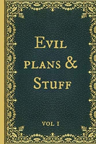 Evil Plans & Stuff: Funny Novelty Notebook